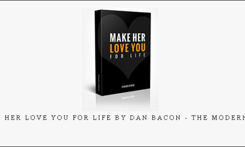 Make Her Love You For Life by Dan Bacon – The Modern Man