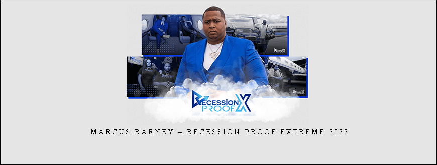 Marcus Barney – Recession Proof Extreme 2022