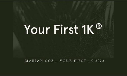 Mariah Coz – Your First 1K 2022