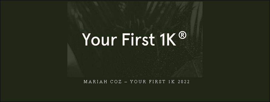 Mariah Coz – Your First 1K 2022