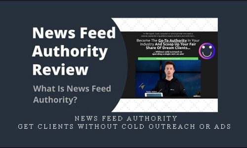 News Feed Authority – Get Clients without cold outreach or ads – Taylor welch