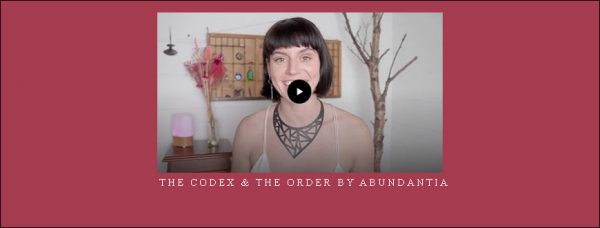 The Codex & The Order by Abundantia