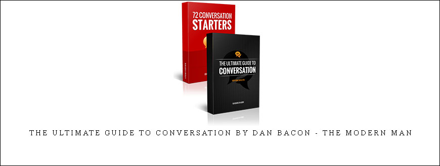 The Ultimate Guide to Conversation by Dan Bacon – The Modern Man