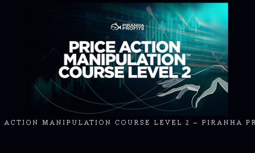 Price Action Manipulation Course Level 2 – Piranha Profits