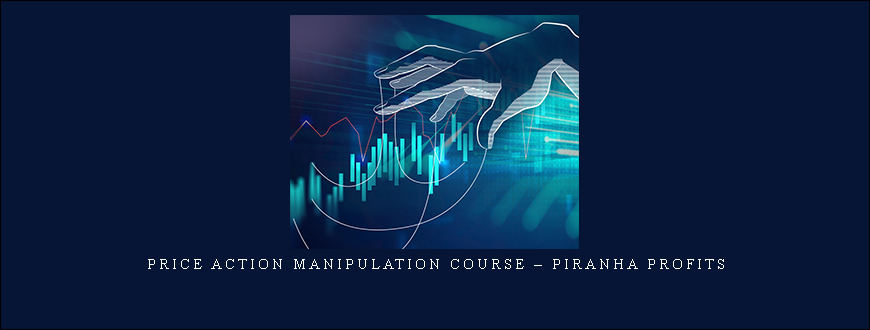 Price Action Manipulation Course – Piranha Profits