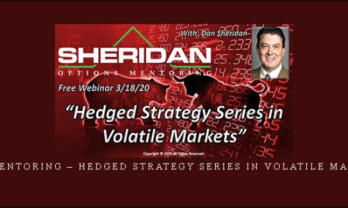 Sheridanmentoring – Hedged Strategy Series in Volatile Markets All 4