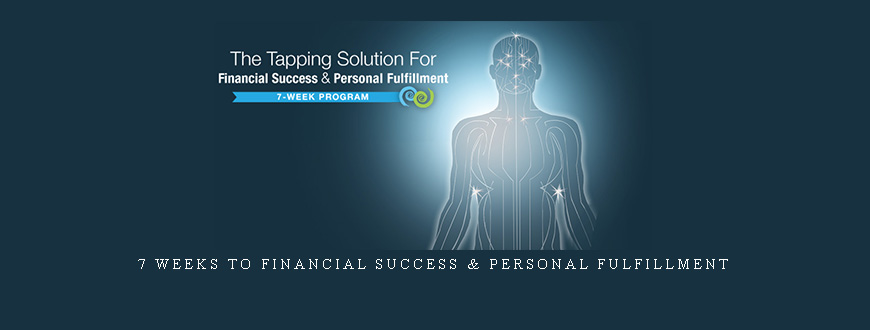 7 Weeks to Financial Success & Personal Fulfillment