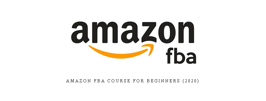 Amazon FBA Course Selling 2018 – Private Label Business A-Z