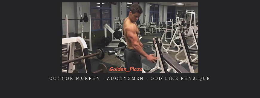 Connor Murphy – Adonyxmen – God Like Physique