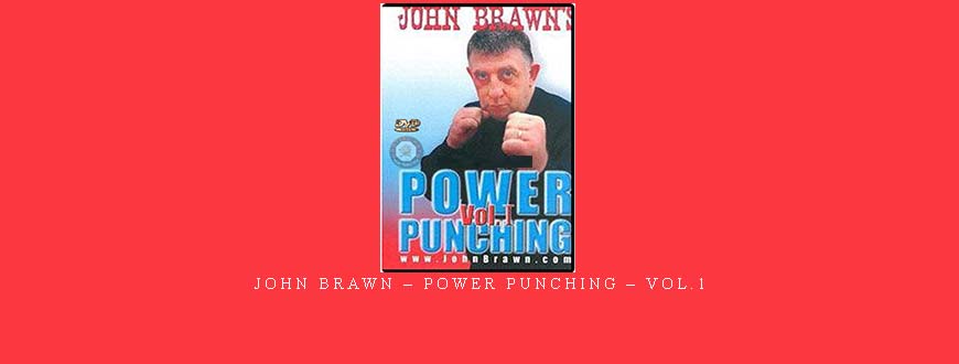 JOHN BRAWN – POWER PUNCHING – VOL.1