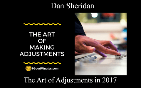 Dan Sheridan – The Art of Adjustments in 2017