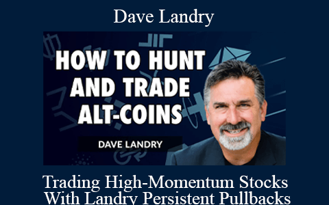 Dave Landry – Trading High-Momentum Stocks With Landry Persistent Pullbacks