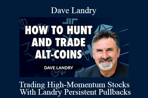 Dave Landry – Trading High-Momentum Stocks With Landry Persistent Pullbacks