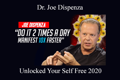 Dr. Joe Dispenza – Unlocked Your Self Free 2020