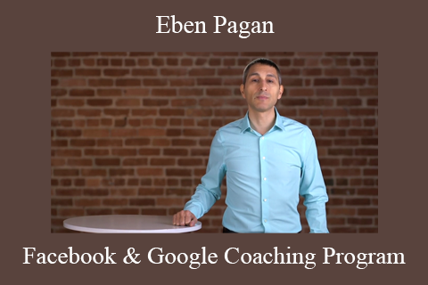 Eben Pagan – Facebook & Google Coaching Program