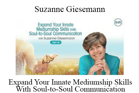 Expand Your Innate Mediumship Skills With Soul-to-Soul Communication – Suzanne Giesemann