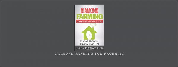 Gary-Digrazia-–-Diamond-Farming-for-Probates