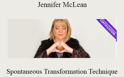 Jennifer McLean – Spontaneous Transformation Technique