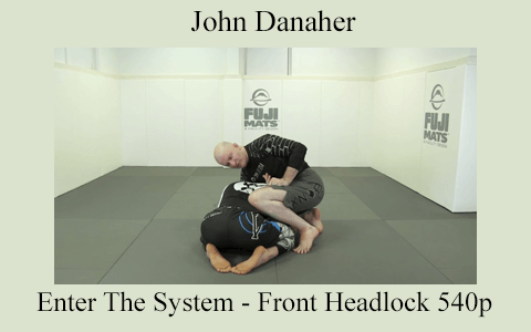 John Danaher – Enter The System – Front Headlock 540p