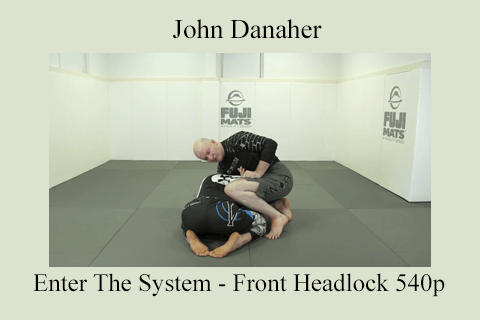 John Danaher – Enter The System – Front Headlock 540p