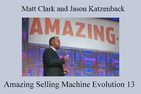 Matt Clark and Jason Katzenback – Amazing Selling Machine Evolution 13