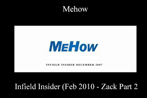 Mehow – Infield Insider (Feb 2010 – Zack Part 2