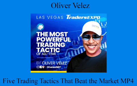 Oliver Velez – Five Trading Tactics That Beat the Market MP4