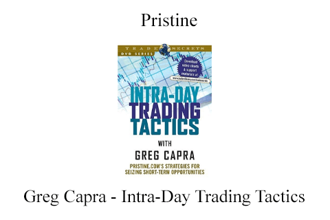 Pristine – Greg Capra – Intra-Day Trading Tactics