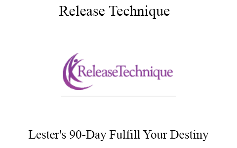 Release Technique – Lester’s 90-Day Fulfill Your Destiny