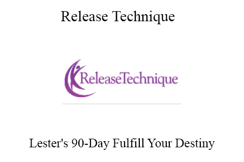 Release Technique – Lester’s 90-Day Fulfill Your Destiny