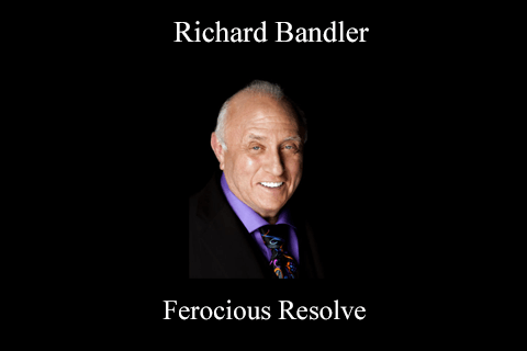 Richard Bandler – Ferocious Resolve
