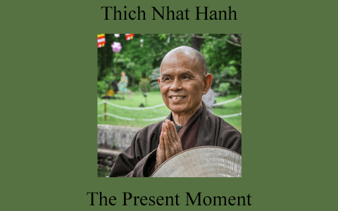 Thich Nhat Hanh – The Present Moment