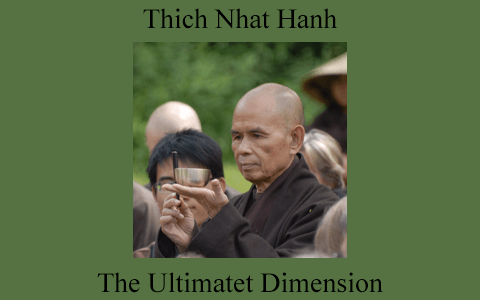 Thich Nhat Hanh – The Ultimate Dimension