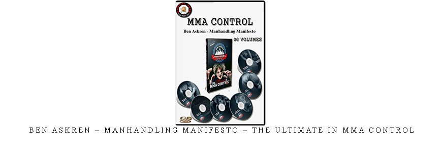 BEN ASKREN – MANHANDLING MANIFESTO – THE ULTIMATE IN MMA CONTROL