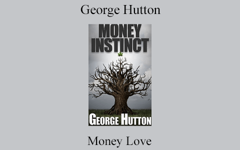 George Hutton – Money Love