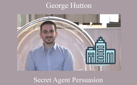 George Hutton – Secret Agent Persuasion