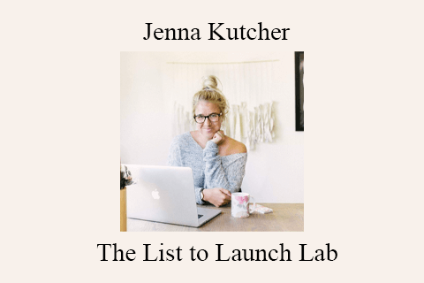 Jenna Kutcher – The List to Launch Lab