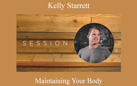 Kelly Starrett – Maintaining Your Body