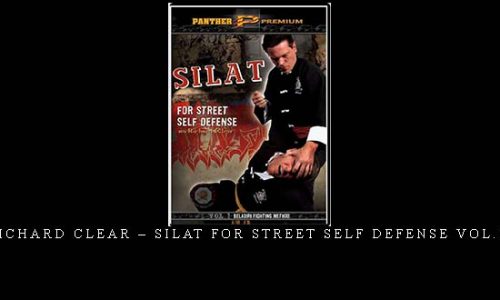 RICHARD CLEAR – SILAT FOR STREET SELF DEFENSE VOL.01 – Digital Download