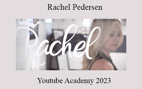 Rachel Pedersen – Youtube Academy 2023