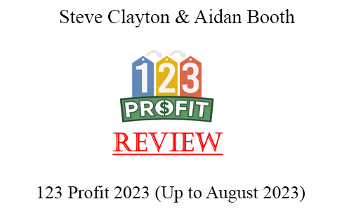 Steve Clayton & Aidan Booth – 123 Profit 2023 (Up to August 2023)