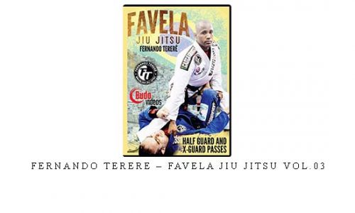 FERNANDO TERERE – FAVELA JIU JITSU VOL.03 – Digital Download