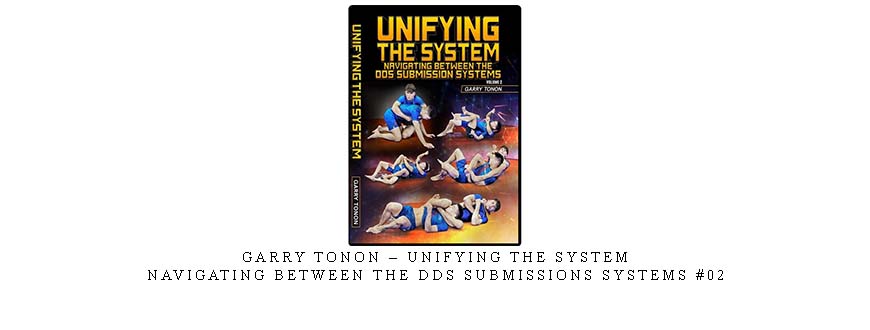 GARRY TONON – UNIFYING THE SYSTEM: NAVIGATING BETWEEN THE DDS SUBMISSIONS SYSTEMS #02