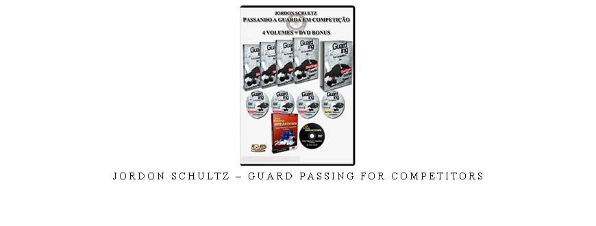 JORDON SCHULTZ – GUARD PASSING FOR COMPETITORS