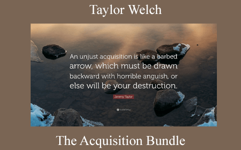 The Acquisition Bundle by Taylor Welch