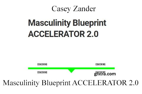 Casey Zander – Masculinity Blueprint ACCELERATOR 2.0 (1)