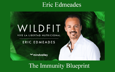 Eric Edmeades – The Immunity Blueprint