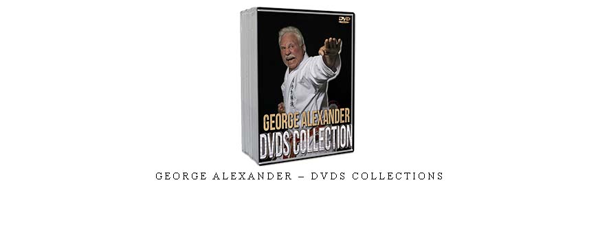 GEORGE ALEXANDER – DVDS COLLECTIONS