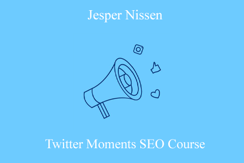 Jesper Nissen – Twitter Moments SEO Course (1)
