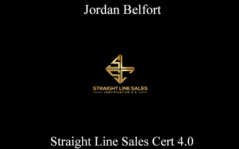 Jordan Belfort – Straight Line Sales Cert 4.0